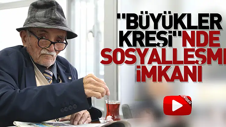 'Büyükler kreşi'nde sosyalleşme imkanı
