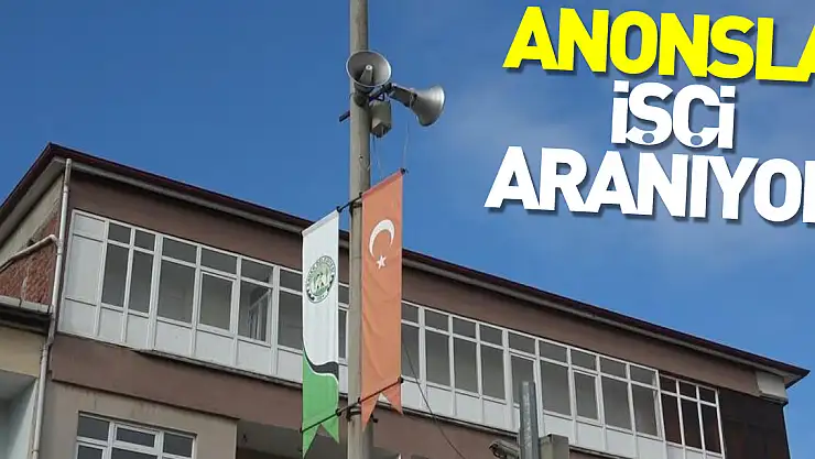 Anonsla işçi aranıyor