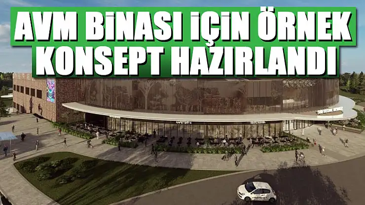AVM BİNASI İÇİN ÖRNEK KONSEPT HAZIRLANDI