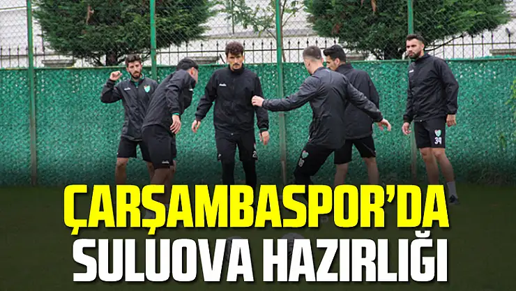 Çarşambaspor'da Suluova Hazırlığı