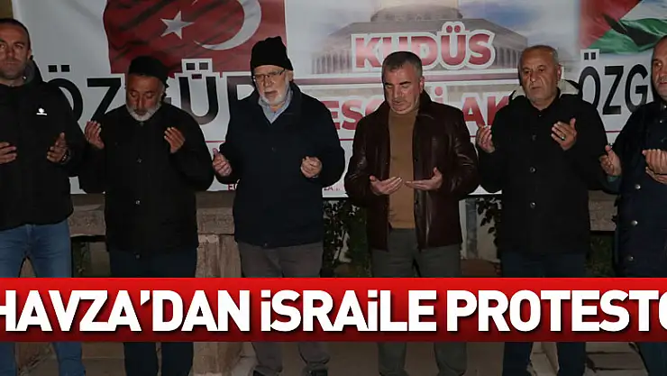HAVZA'DAN iSRAiLE PROTESTO