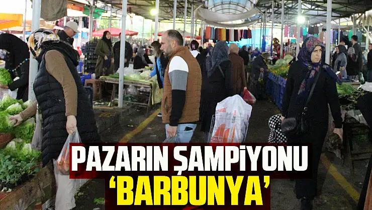 Pazarın Şampiyonu 'Barbunya'