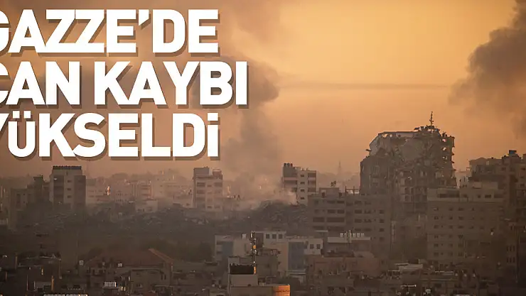 Gazze'de can kaybı yükseldi