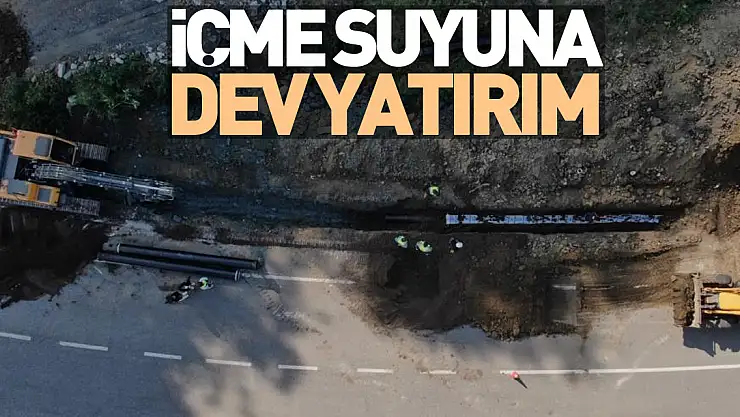 İçme Suyuna Dev Yatırım