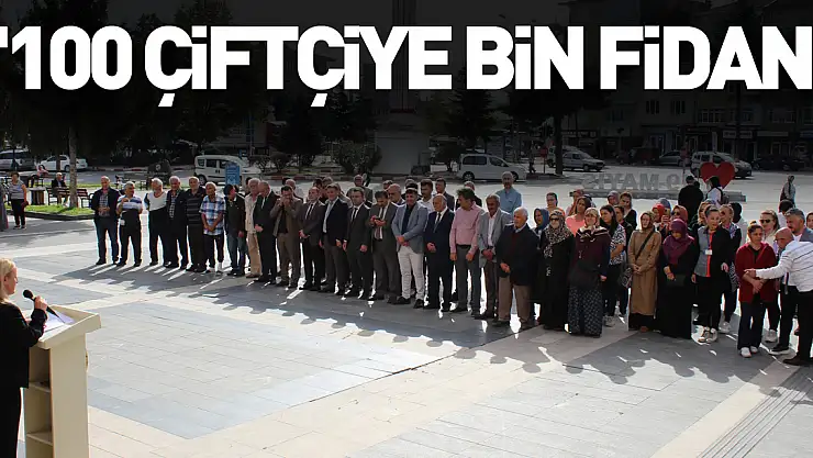 '100 ÇİFTÇİYE BİN FİDAN' ETKİNLİĞİ