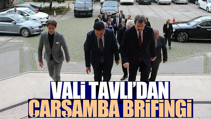 Vali Tavlı'dan Çarşamba Brifingi