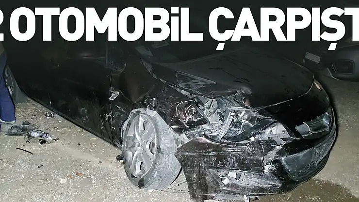 2 otomobil çarpıştı