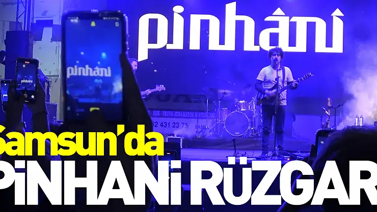 Samsun'da Pinhani Rüzgarı