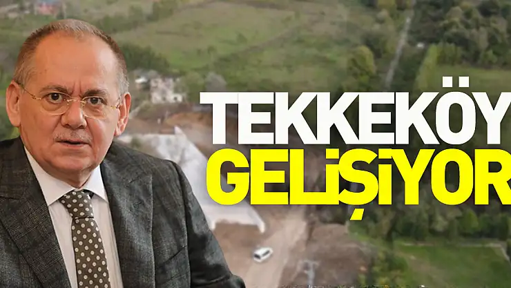 Tekkeköy  Gelişiyor