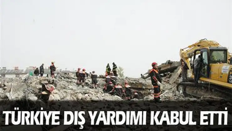 Türkiye dış yardıma 'evet' dedi