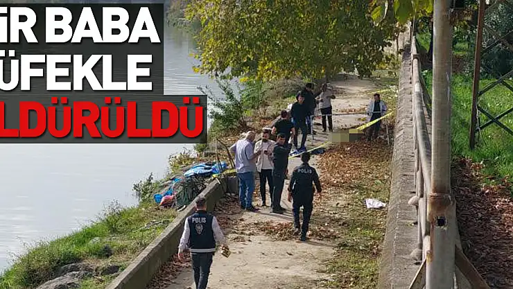 Bir baba tüfekle öldürüldü