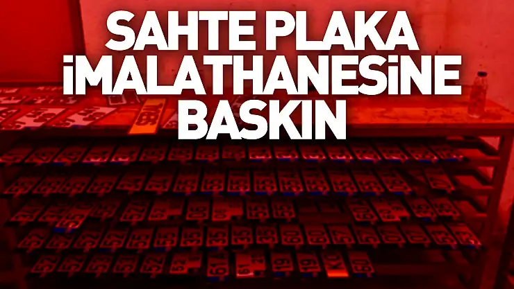 Sahte plaka imalathanesine baskın