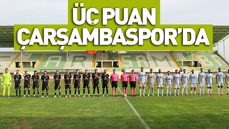 ÜÇ PUAN ÇARŞAMBASPOR'DA