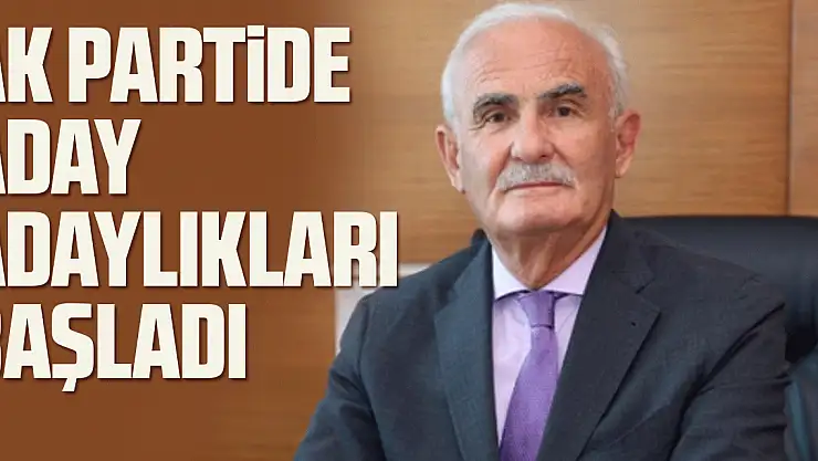 AK PARTİDE ADAY ADAYLIKLARI BAŞLADI