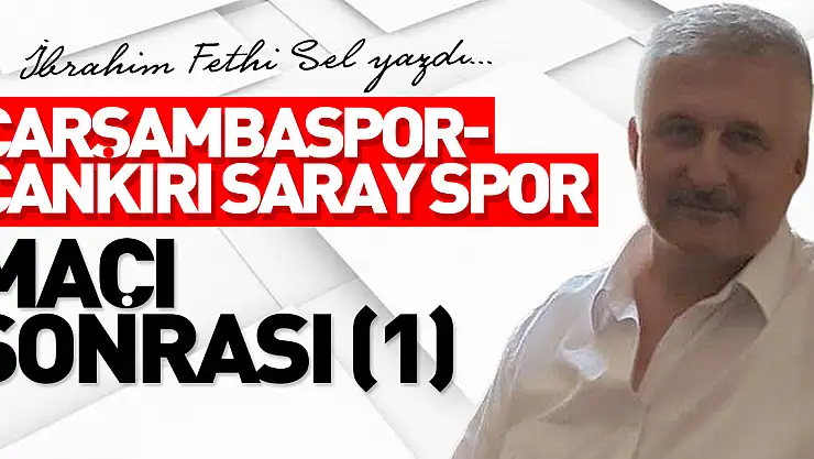 ÇARŞAMBASPOR- ÇANKIRI SARAY SPOR MAÇI SONRASI (1)