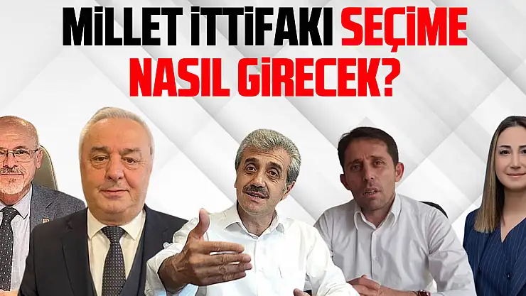 Millet İttifakı Seçime Nasıl Girecek?