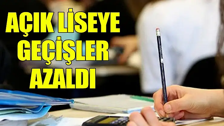 Açık liseye geçişler azaldı