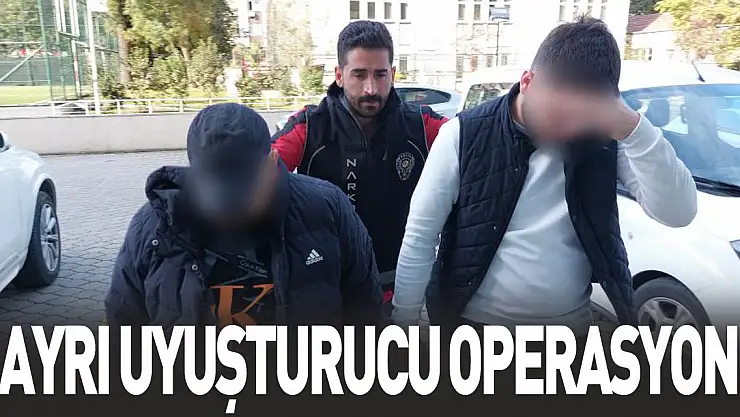 3 ayrı uyuşturucu operasyonu