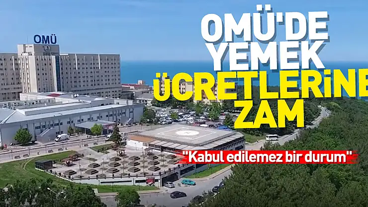 OMÜ'de yemek ücretlerine zam