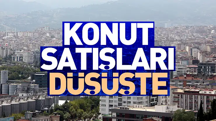 Konut Satışları Düşüşte