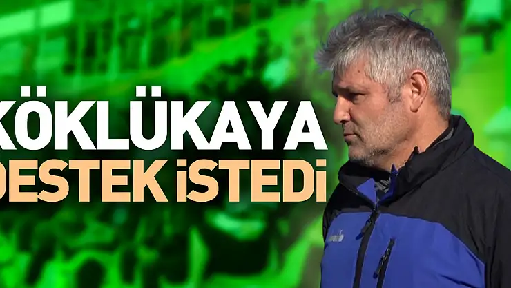 KÖKLÜKAYA, DESTEK İSTEDİ