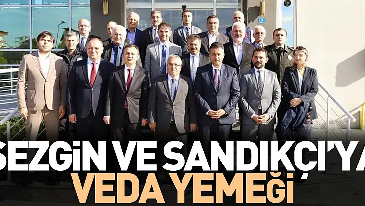 Sezgin ve Sandıkçı'ya Veda Yemeği