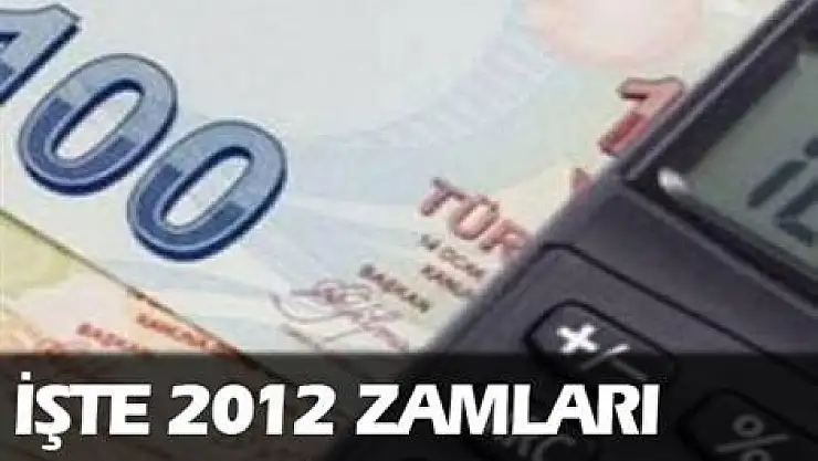 İşte 2012 zamları