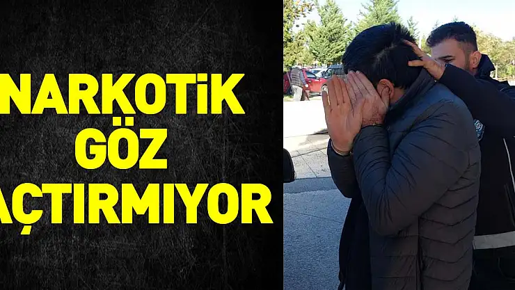 narkotik  göz  açtırmıyor