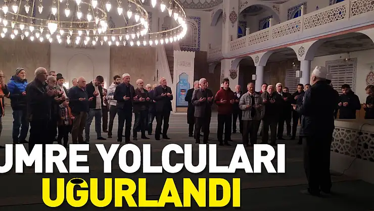Umre yolcuları uğurlandı