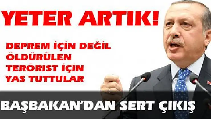 Başbakan: Yeter artık!