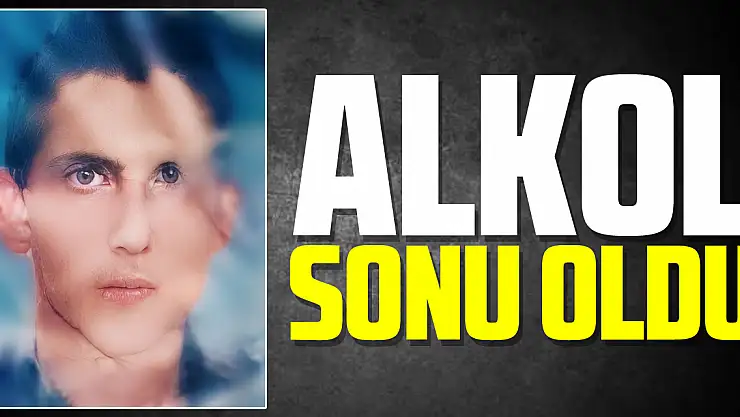 Alkol sonu oldu