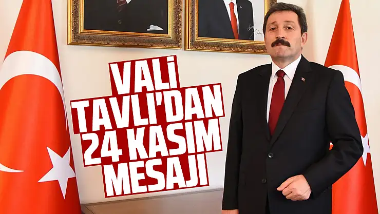 Vali Tavlı'dan 24 Kasım Mesajı