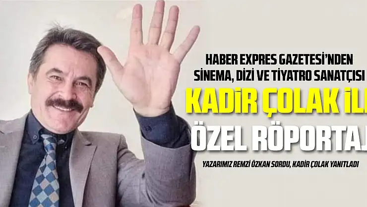 Kadir Çolak'la Özel Röportaj