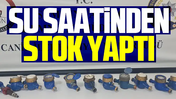 Su saatinden stok yaptı