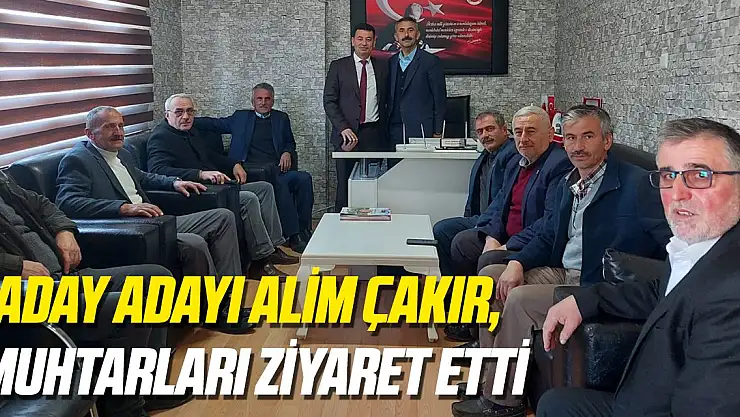 Alim Çakır, Muhtarları Ziyaret Etti