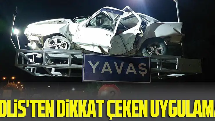 Polis'ten Dikkat Çeken Uygulama
