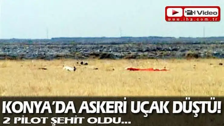 Konya'da Asgeri Uçak Düştü!