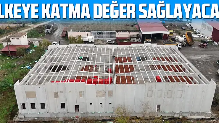 Ülkeye Katma Değer Sağlayacak