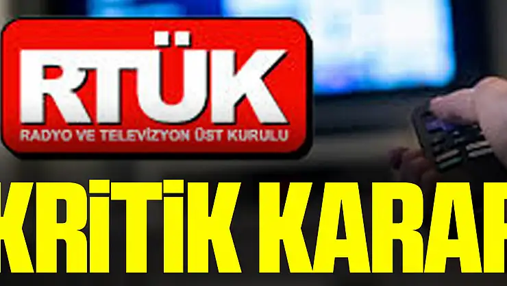 RTÜK'ten Kritik Karar