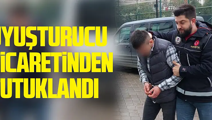 Uyuşturucu Ticaretinden Tutuklandı