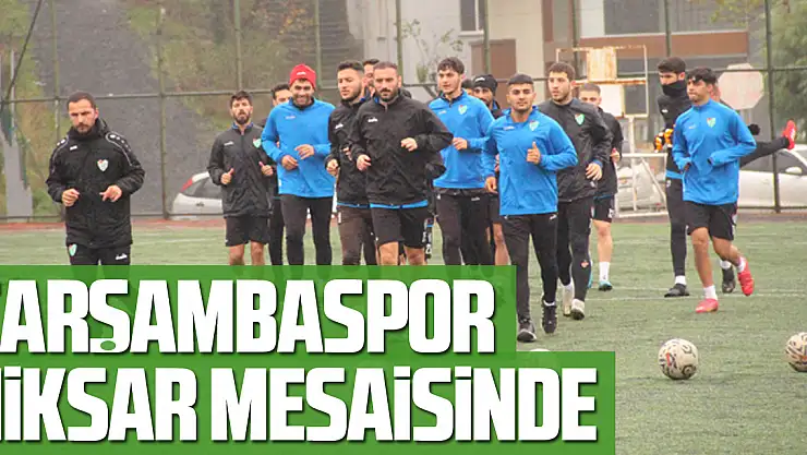 Çarşambaspor Niksar Mesaisinde