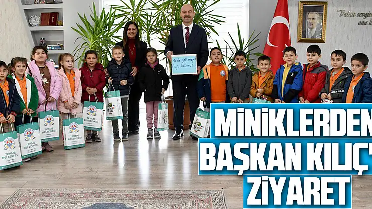 Miniklerden Başkan Kılıç'a Ziyaret