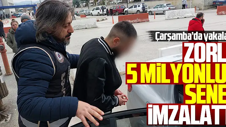 Zorla 5 milyonluk senet imzalattı