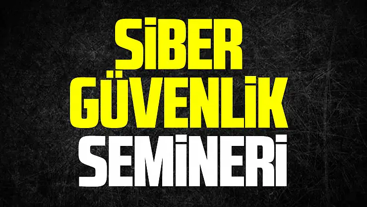 Siber Güvenlik Semineri