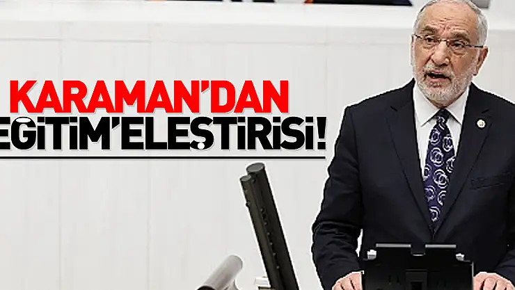Karaman'dan 'eğitim' eleştirisi!