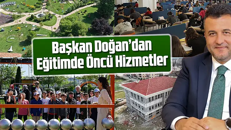 Başkan Doğan'dan Eğitimde Öncü Hizmetler
