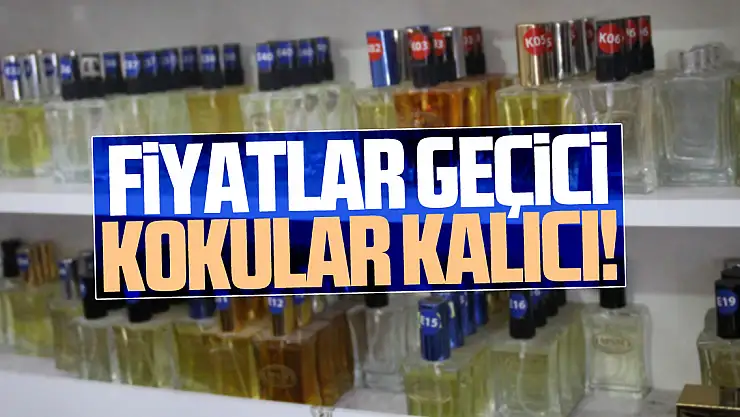 Fiyatlar geçici, kokular kalıcı!