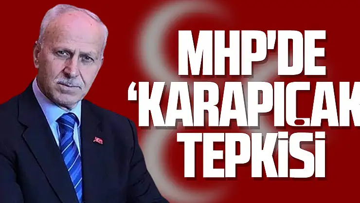MHP'de 'Karapıçak' Tepkisi