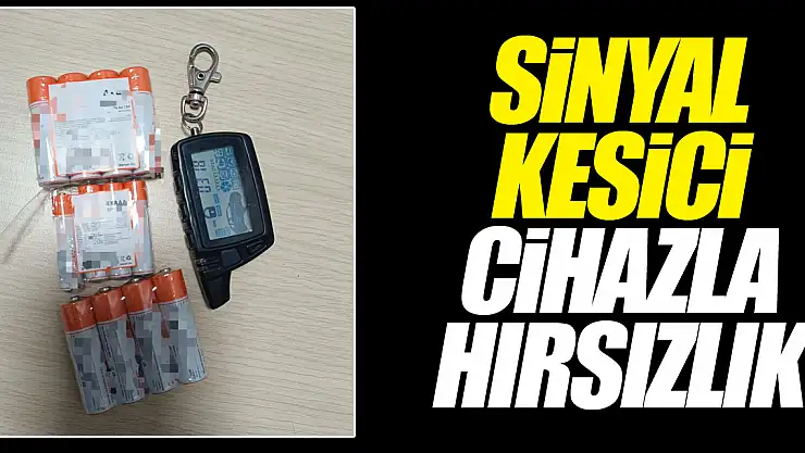 SİNYAL KESİCİ CİHAZLA HIRSIZLIK