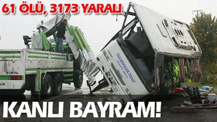 Bayram bilançosu ağır!